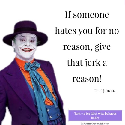 Joker quote, Kim girffiths English.com