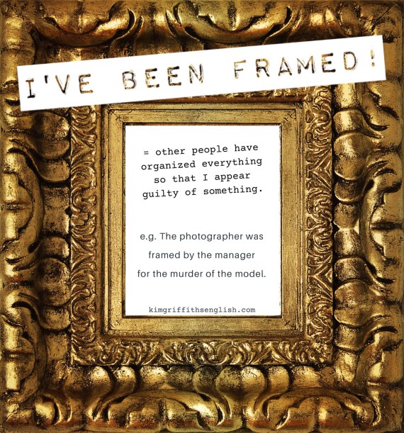 To be framed, English phrases for o make you sound bilingual! Kimgriffithsenglish.com