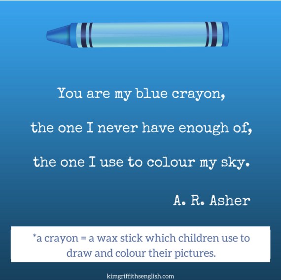 A love quote by A. R. Asher, crayons. Romance for Valentine's Day from the blog to learn English ESL www.kimgriffithsenglish.com