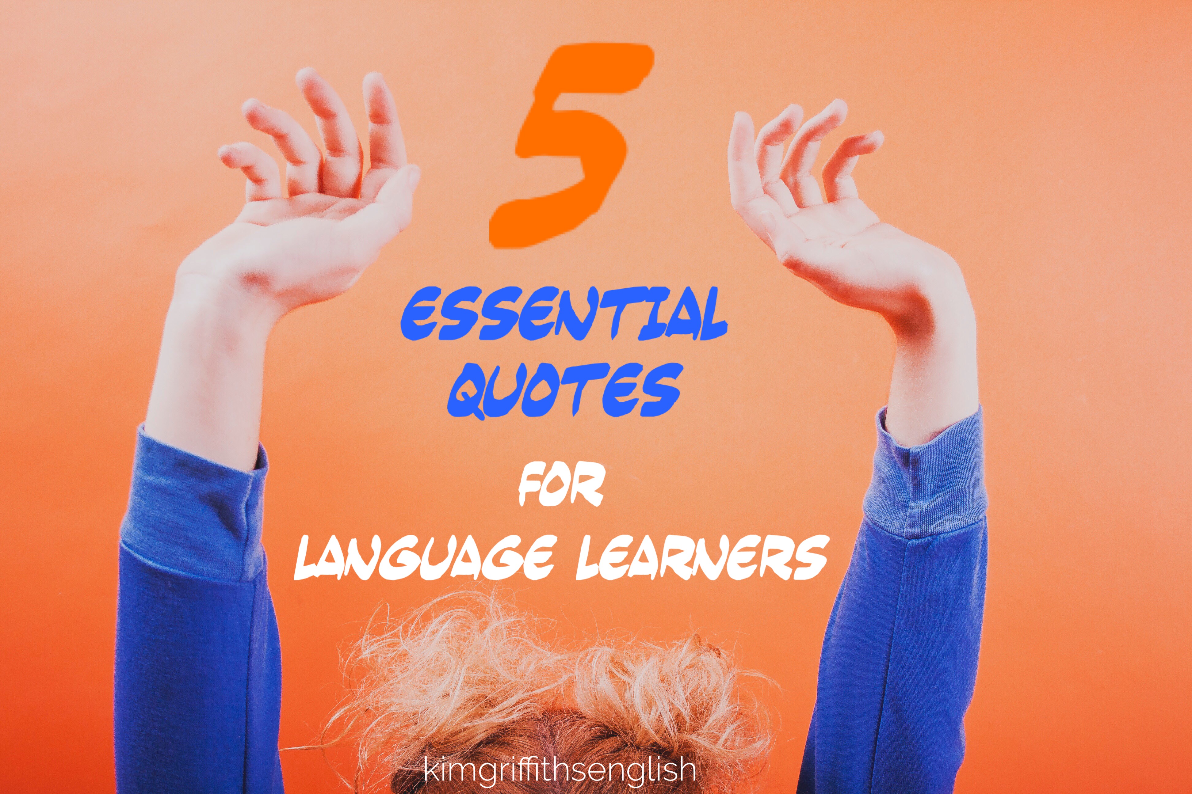 English Language Lessons Quotes 5 Essential Quotes for Language Learners – Kim Griffiths English