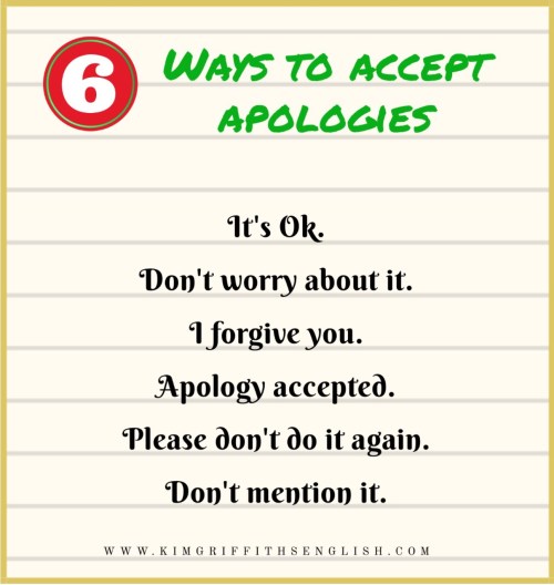 6 ways to accept apologies. From the blog to improve and practice your English ESL Kim Griffiths English, kimgriffithsenglish.com
