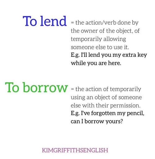 To lend versus to borrow.. Tricky words. From the blog Do you know why these 8 words are tricky, on www.kimgriffithsenglish.com the blog to learn and improve your English.