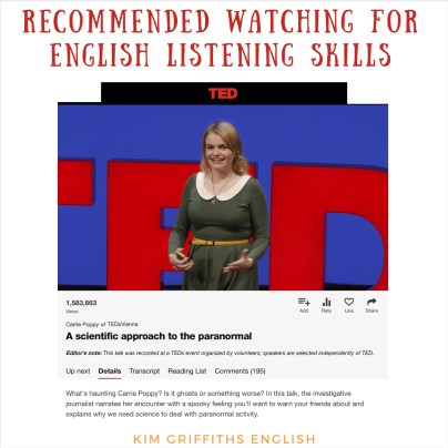 Recommended watching for listening skills with Carrie Poppy on Tedtalks. On the KimGriffithsEnglish blog, the place to learn and practice your English.